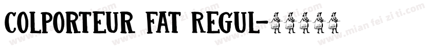 Colporteur Fat Regul字体转换